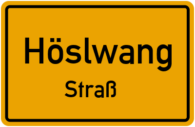 Ortsschild Höslwang Straß