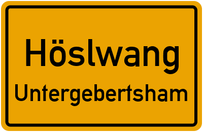 Ortsschild Höslwang Untergebertsham