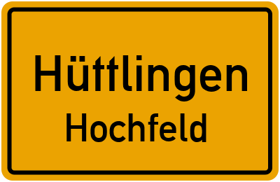 Ortsschild Hüttlingen Hochfeld