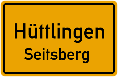 Ortsschild Hüttlingen Seitsberg