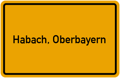 Ortsschild von Gemeinde Habach, Oberbayern in Bayern