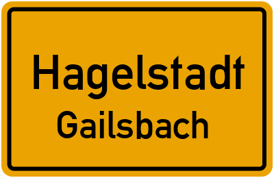 Ortsschild Hagelstadt Gailsbach