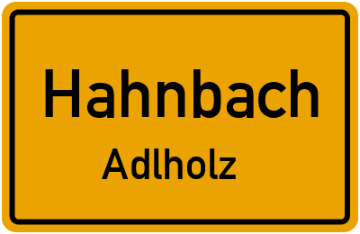 Ortsschild Hahnbach Adlholz