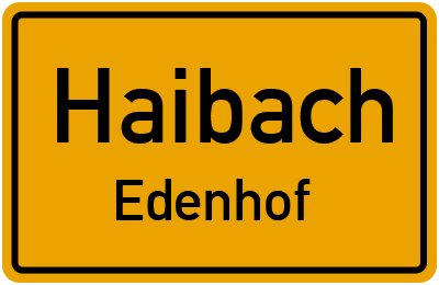 Ortsschild Haibach Edenhof