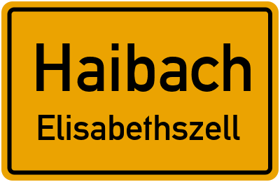Ortsschild Haibach Elisabethszell
