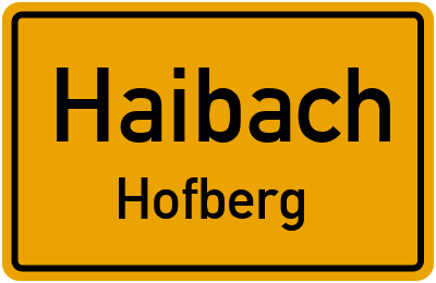 Ortsschild Haibach Hofberg
