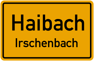 Ortsschild Haibach Irschenbach