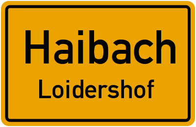 Ortsschild Haibach Loidershof