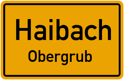 Ortsschild Haibach Obergrub