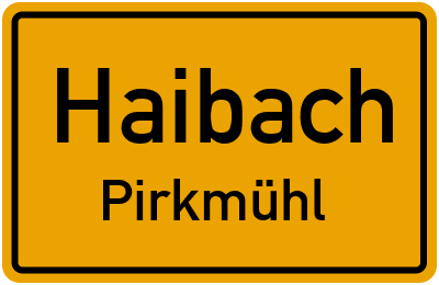 Ortsschild Haibach Pirkmühl