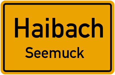 Ortsschild Haibach Seemuck