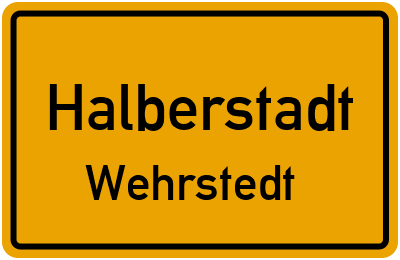 Ortsschild Halberstadt Wehrstedt