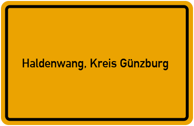 Ortsschild von Gemeinde Haldenwang, Kreis Günzburg in Bayern