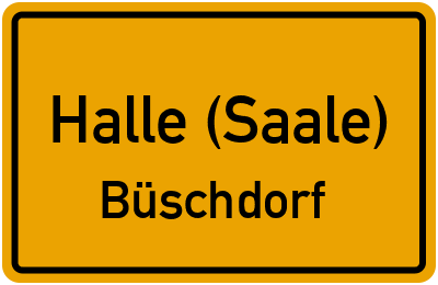 Ortsschild Halle (Saale) Büschdorf