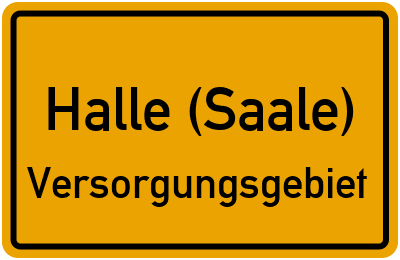 Ortsschild Halle (Saale) Versorgungsgebiet