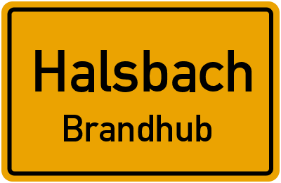 Ortsschild Halsbach Brandhub