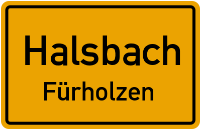 Ortsschild Halsbach Fürholzen