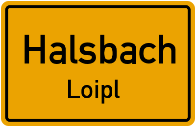 Straßenverzeichnis Halsbach Loipl