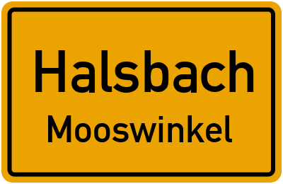 Ortsschild Halsbach Mooswinkel