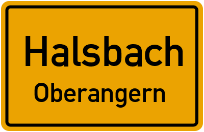 Ortsschild Halsbach Oberangern