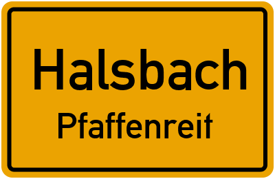 Ortsschild Halsbach Pfaffenreit