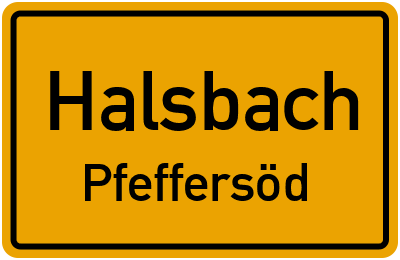 Ortsschild Halsbach Pfeffersöd