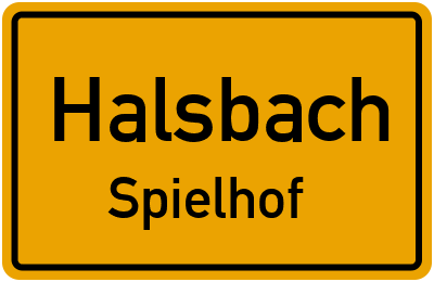 Ortsschild Halsbach Spielhof