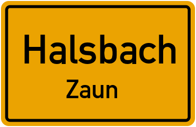 Straßenverzeichnis Halsbach Zaun