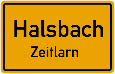 Ortsschild Halsbach Zeitlarn