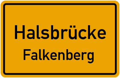 Ortsschild Halsbrücke Falkenberg
