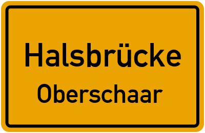 Ortsschild Halsbrücke Oberschaar