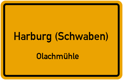 Ortsschild Harburg (Schwaben) Olachmühle