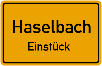 Ortsschild Haselbach Einstück