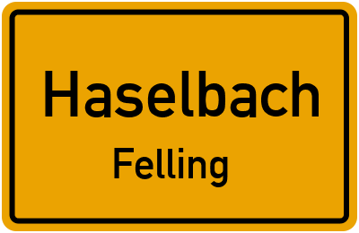 Ortsschild Haselbach Felling