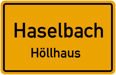 Ortsschild Haselbach Höllhaus