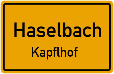 Ortsschild Haselbach Kapflhof