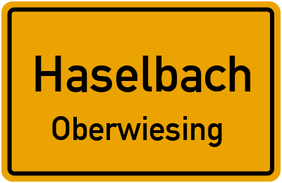 Ortsschild Haselbach Oberwiesing