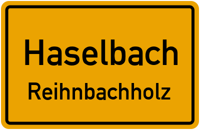 Ortsschild Haselbach Reihnbachholz
