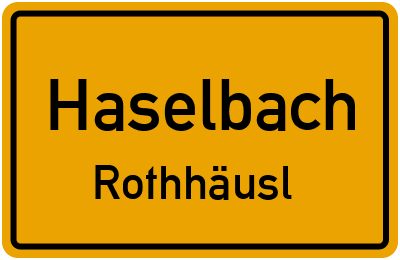 Ortsschild Haselbach Rothhäusl