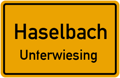 Ortsschild Haselbach Unterwiesing