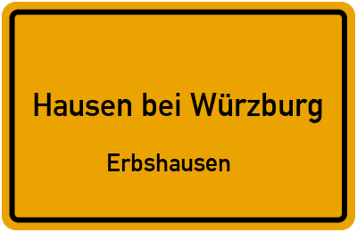 Ortsschild Hausen bei Würzburg Erbshausen