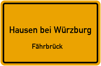 Ortsschild Hausen bei Würzburg Fährbrück