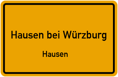 Ortsschild Hausen bei Würzburg Hausen