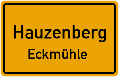 Ortsschild Hauzenberg Eckmühle