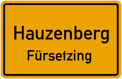 Ortsschild Hauzenberg Fürsetzing