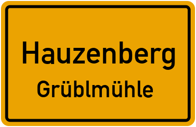 Ortsschild Hauzenberg Grüblmühle