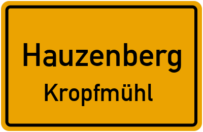 Ortsschild Hauzenberg Kropfmühl