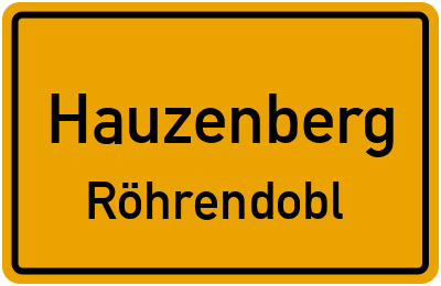 Ortsschild Hauzenberg Röhrendobl