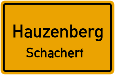 Ortsschild Hauzenberg Schachert