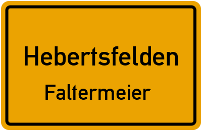 Ortsschild Hebertsfelden Faltermeier